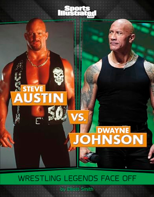Steve Austin vs. Dwayne Johnson: Wrestling Legends Face Off By Elliott Smith - Hardcover