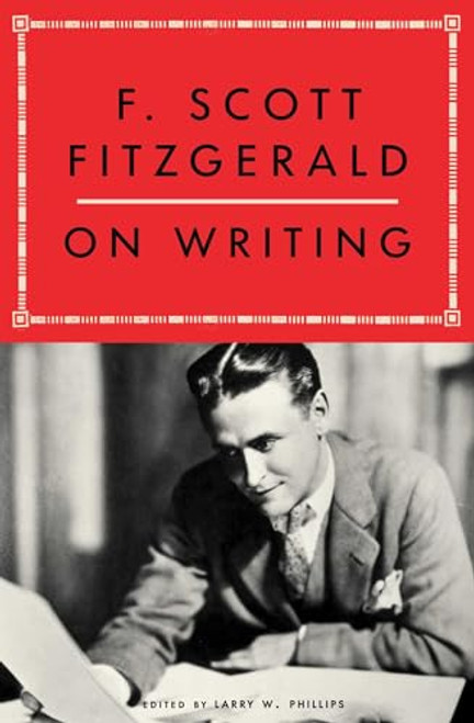 F. Scott Fitzgerald on Writing By Larry W. Phillips - Paperback