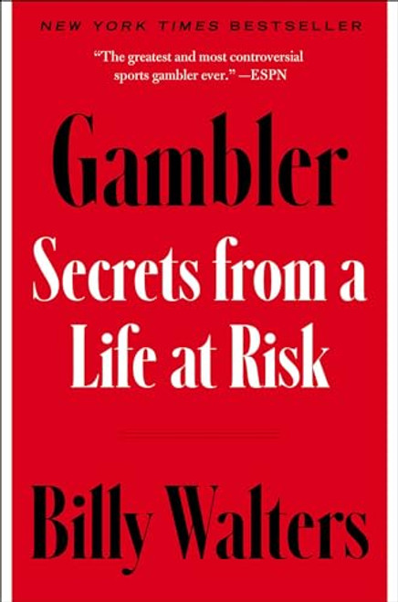 Gambler: Secrets from a Life at Risk By Billy Walters - Hardcover