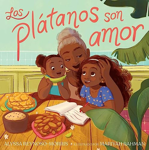 Los Pltanos Son Amor (Pltanos Are Love) By Alyssa Reynoso-Morris - Hardcover