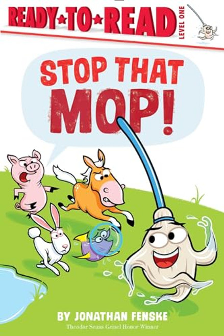 Stop That Mop!: Ready-To-Read Level 1 By Jonathan Fenske - Hardcover