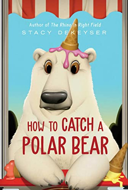 How to Catch a Polar Bear By Stacy Dekeyser - Paperback