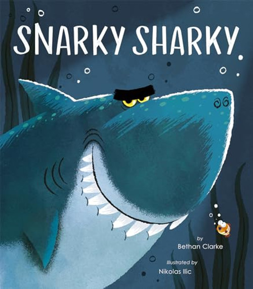 Snarky Sharky By Bethan Clarke - Hardcover