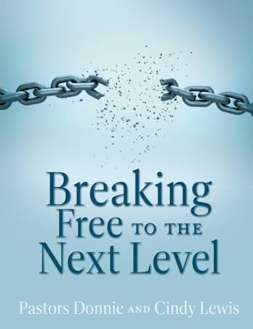 Breaking Free to the Next Level By Pastor Donnie Lewis - Paperback