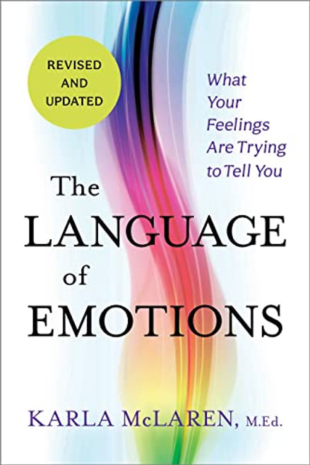 The Language of Emotions: What Your Feelings Are Trying to Tell You: Revised and Updated By Karla McLaren - Paperback