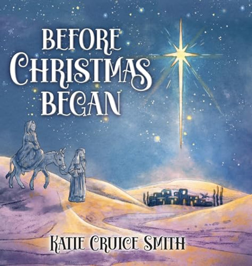 Before Christmas Began By Katie Cruice Smith - Hardcover