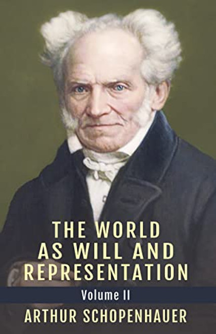 The World as Will and Representation, Vol. 2 By Arthur Schopenhauer - Hardcover