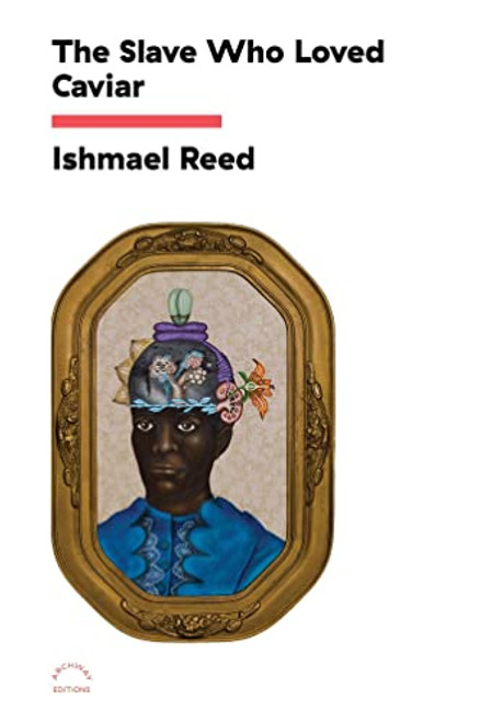 The Slave Who Loved Caviar By Ishmael Reed - Paperback