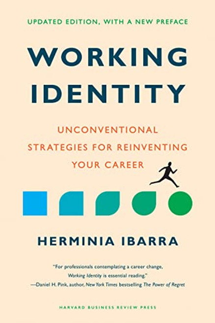 Working Identity, Updated Edition, with a New Preface: Unconventional Strategies for Reinventing Your Career By Herminia Ibarra - Hardcover