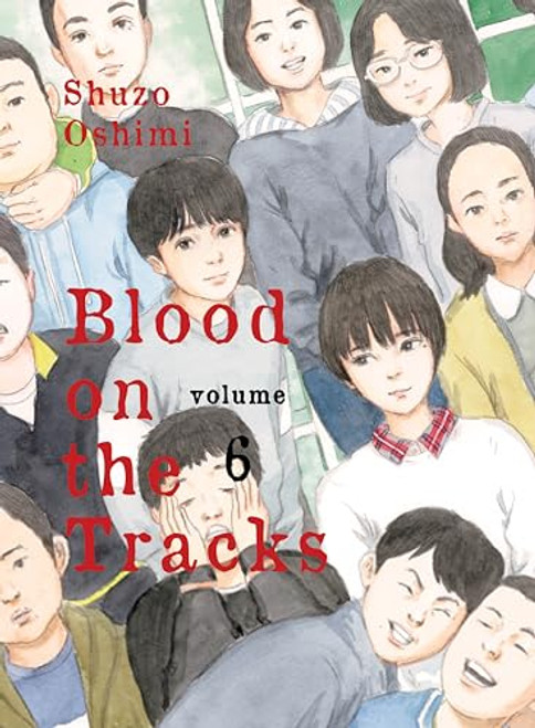 Blood on the Tracks 6 By Shuzo Oshimi - Paperback