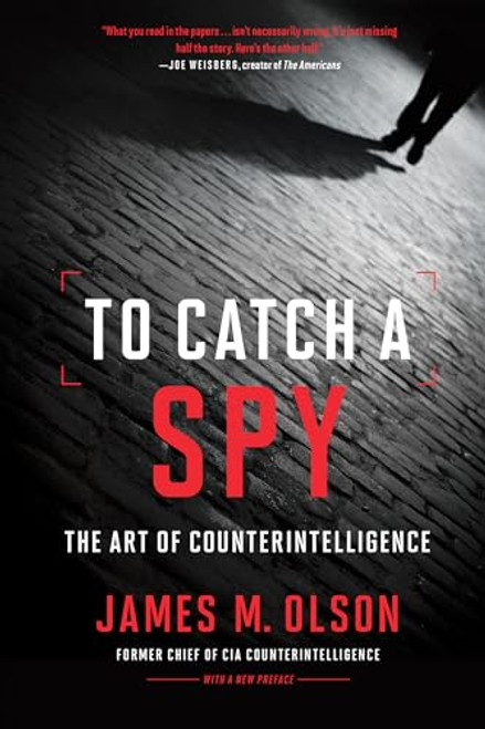 To Catch a Spy: The Art of Counterintelligence By James M. Olson - Paperback
