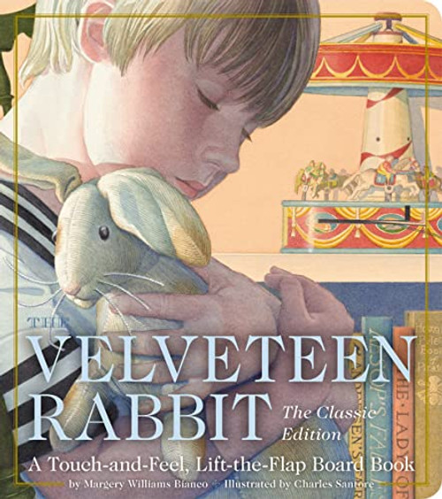 The Velveteen Rabbit Touch and Feel Board Book: The Classic Edition (a Touch-And-Feel Classic for Bedtime Bonding) By Margery Williams Bianco - Board Books