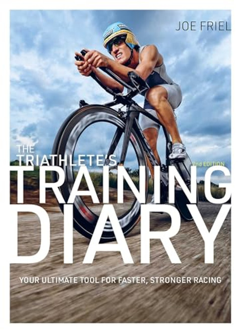The Triathlete's Training Diary: Your Ultimate Tool for Faster, Stronger Racing, 2nd Ed. By Joe Friel - Paperback