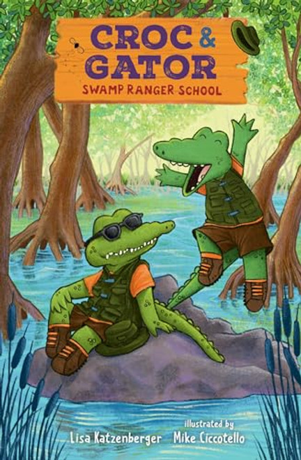 Croc & Gator 1: Swamp Ranger School By Lisa Katzenberger - Hardcover