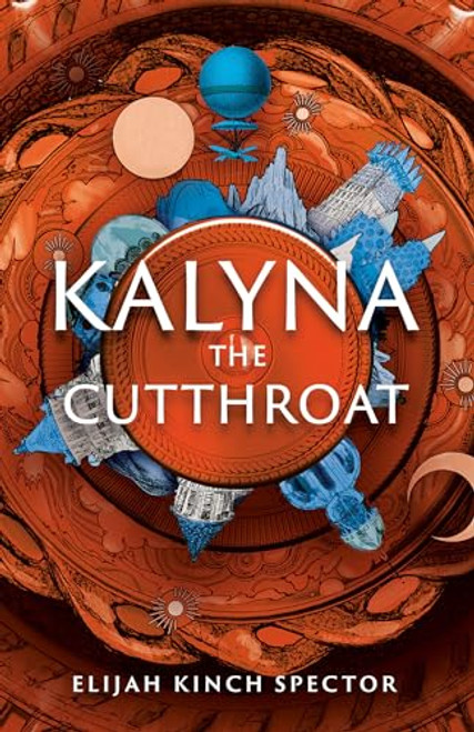 Kalyna the Cutthroat By Elijah Kinch Spector - Hardcover