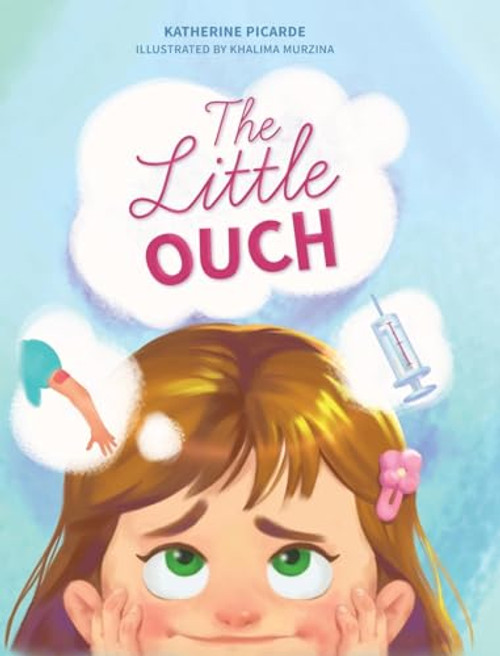 The Little Ouch By Katherine Picarde - Hardcover