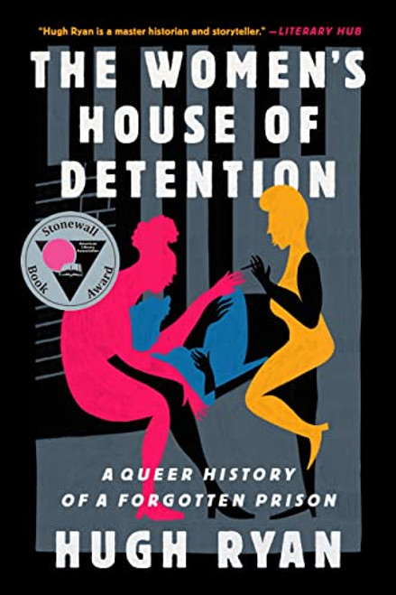 The Women's House of Detention: A Queer History of a Forgotten Prison By Hugh Ryan - Paperback