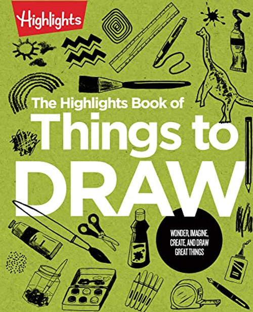 The Highlights Book of Things to Draw By Highlights - Paperback