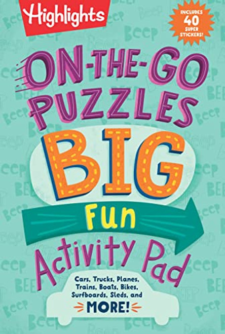 On-The-Go Puzzles Big Fun Activity Pad: On-The-Go Puzzles Big Fun Activity Pad (Highlights Big Fun Activity Pads) a High Lights Activity Book Packed w By Highlights - Paperback