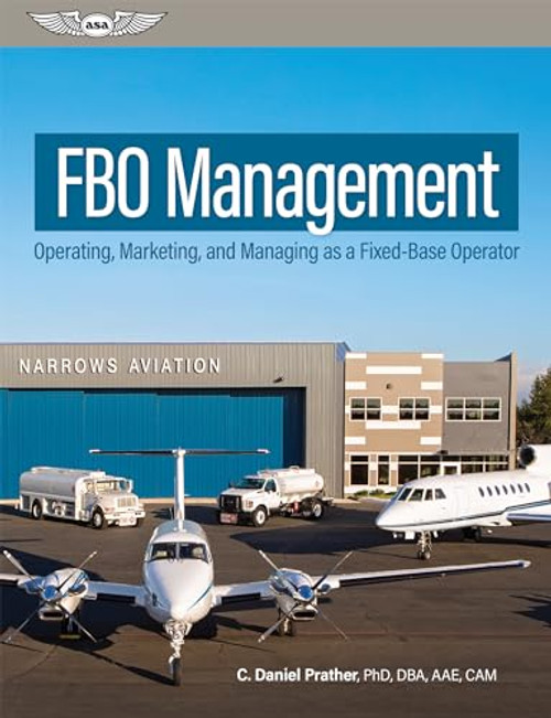 Fbo Management: Operating, Marketing, and Managing as a Fixed-Base Operator By C. Daniel Prather - Hardcover