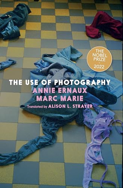 The Use of Photography By Annie Ernaux - Paperback