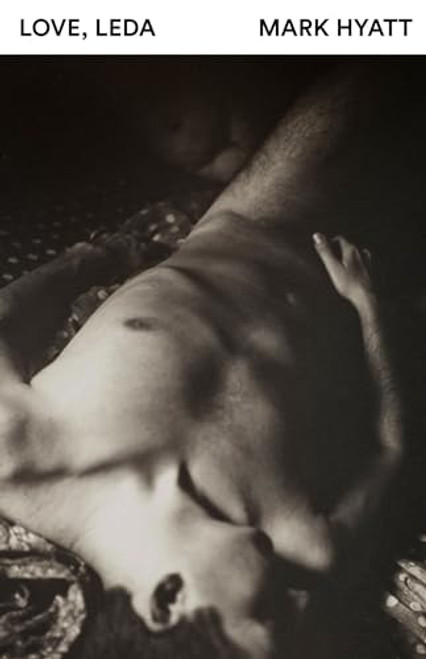 Love, Leda By Mark Hyatt - Paperback