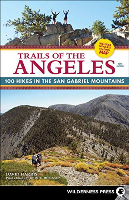 Trails of the Angeles: 100 Hikes in the San Gabriel Mountains By David Harris - Paperback