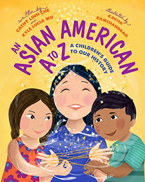 An Asian American A to Z: A Children's Guide to Our History By Cathy Linh Che - Hardcover
