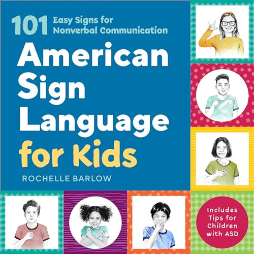 American Sign Language for Kids: 101 Easy Signs for Nonverbal Communication By Rochelle Barlow - Paperback