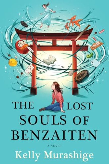 The Lost Souls of Benzaiten By Kelly Murashige - Hardcover