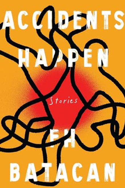 Accidents Happen and Other Stories By F. H. Batacan - Hardcover