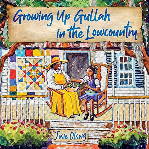Growing Up Gullah in the Lowcountry By Jo (Josie) a. Olsvig - Paperback