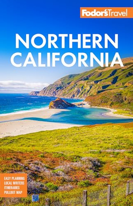 Fodor's Northern California: With Napa & Sonoma, Yosemite, San Francisco, Lake Tahoe & the Best Road Trips By Fodor's Travel Guides - Paperback