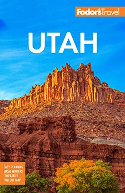 Fodor's Utah: With Zion, Bryce Canyon, Arches, Capitol Reef, and Canyonlands National Parks By Fodor's Travel Guides - Paperback