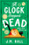 A Clock Stopped Dead By J. M. Hall - Paperback