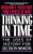 Thinking in Time: The Uses of History for Decision Makers By Richard E. Neustadt - Paperback Thinking in Time: The Uses of History for Decision Makers By Richard E. Neustadt - Paperback