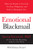 Emotional Blackmail: When the People in Your Life Use Fear, Obligation, and Guilt to Manipulate You By Susan Forward - Paperback