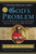 God's Problem: How the Bible Fails to Answer Our Most Important Question--Why We Suffer By Bart D. Ehrman - Paperback God's Problem: How the Bible Fails to Answer Our Most Important Question--Why We Suffer By Bart D. Ehrman - Paperback