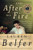 And After the Fire By Lauren Belfer - Paperback