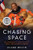 Chasing Space: An Astronaut's Story of Grit, Grace, and Second Chances By Leland Melvin - Paperback