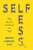 Selfless: The Social Creation of "You" By Brian Lowery - Hardcover