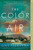 The Color of Air By Gail Tsukiyama - Paperback