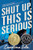 Shut Up, This Is Serious By Carolina Ixta - Hardcover