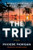 The Trip By Phoebe Morgan - Paperback