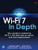 Wi-Fi 7 in Depth: Your Guide to Mastering Wi-Fi 7, the 802.11be Protocol, and Their Deployment By Jerome Henry - Paperback