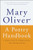 A Poetry Handbook: A Prose Guide to Understanding and Writing Poetry By Mary Oliver - Paperback