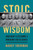 Stoic Wisdom: Ancient Lessons for Modern Resilience By Nancy Sherman - Paperback