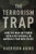The Terrorism Trap: How the War on Terror Escalates Violence in America's Partner States By Harrison Akins - Paperback