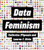 Data Feminism By Catherine D'Ignazio - Paperback