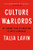 Culture Warlords: My Journey Into the Dark Web of White Supremacy By Talia Lavin - Paperback